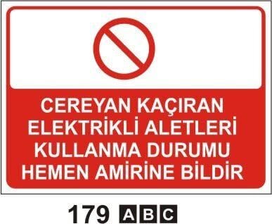 Cereyan Kaçıran Elektrikli Aletleri Kullanma Durumu Hemen Amirine Bildir
