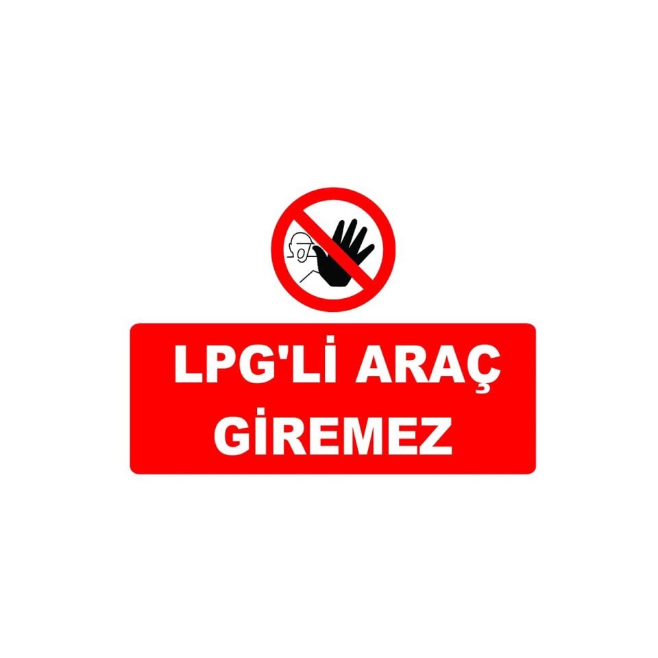 Lpg'li Araç Giremez Levhası