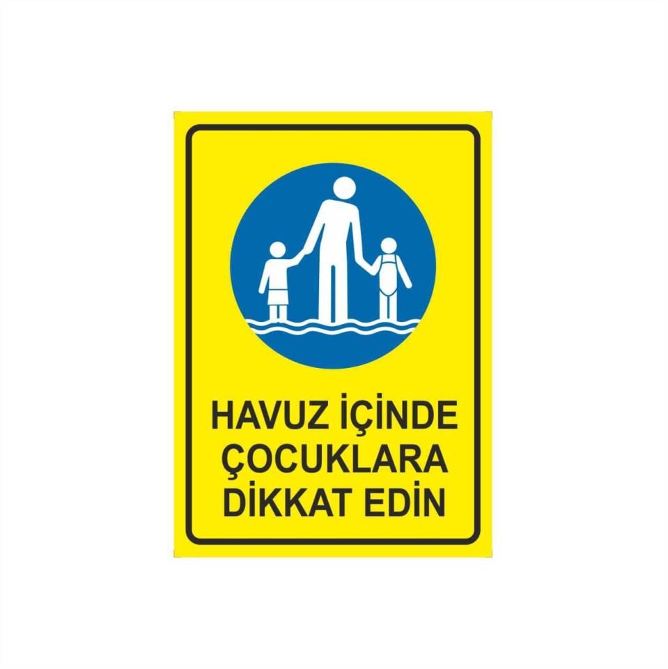 Havuz İçinde Çocuklara Dikkat Ediniz Levhası
