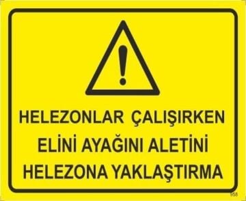 Helezonlar Çalışırken Elini Ayağını Aletini Helezona Yaklaştırma Levhası