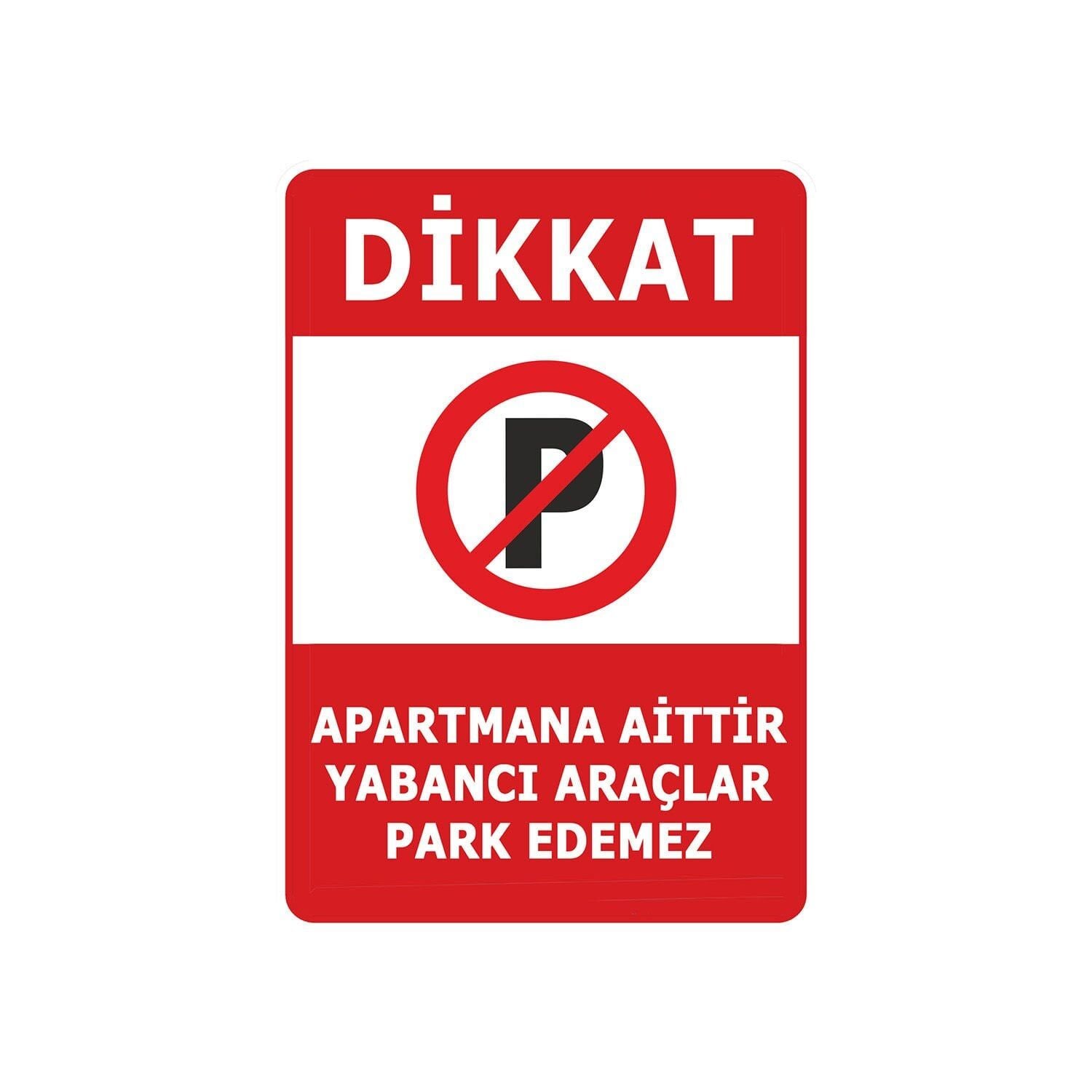 Apartmana Aittir Yabancı Araçlar Park Edemez Levhası