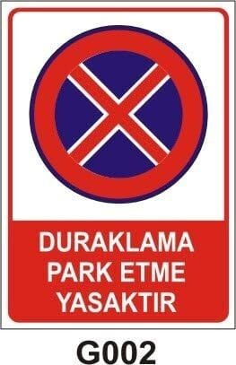 Duraklama ve Park Etmek Yasaktır Levhası