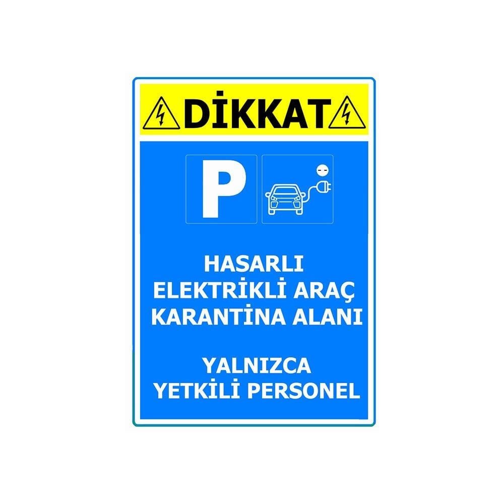 Dikkat Hasarlı Elektrikli Araç Karantina Alanı Levhası