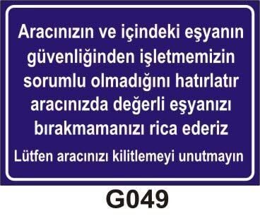 Aracınızın ve İçindeki Eşyanın Güvenliğinden İşletmemizin Sorumlu Olmadığını Hatırlatır ...