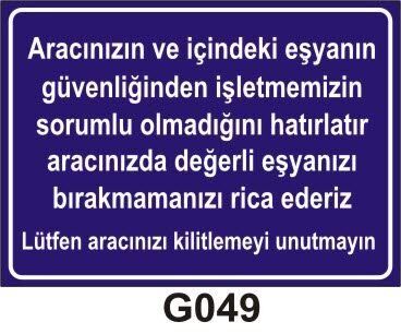 Aracınızın ve İçindeki Eşyanın Güvenliğinden İşletmemizin Sorumlu Olmadığını Hatırlatır ...