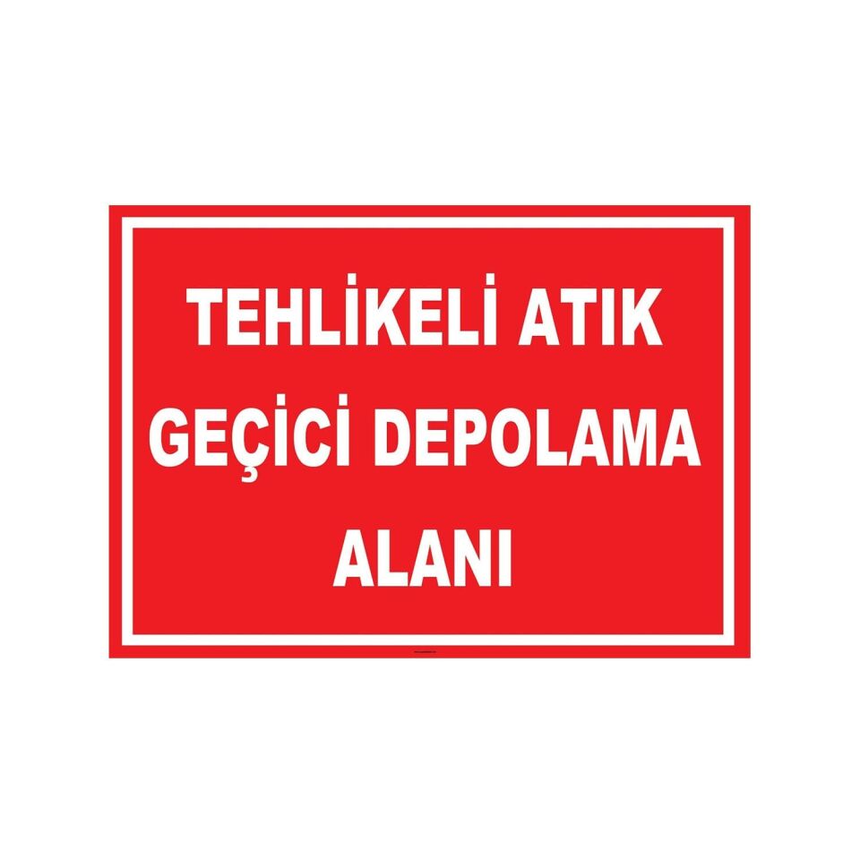 Tehlikeli Atık Geçici Toplama Alanı Levhası