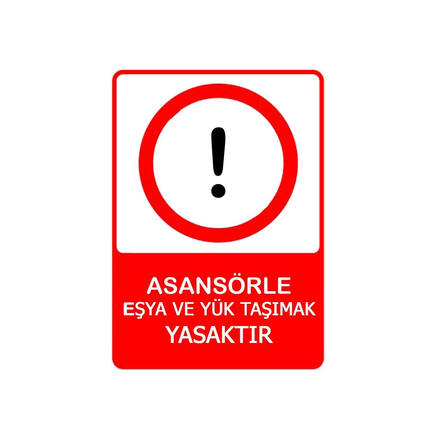 Asansörle Eşya ve Yük Taşımak Yasaktır Levhası