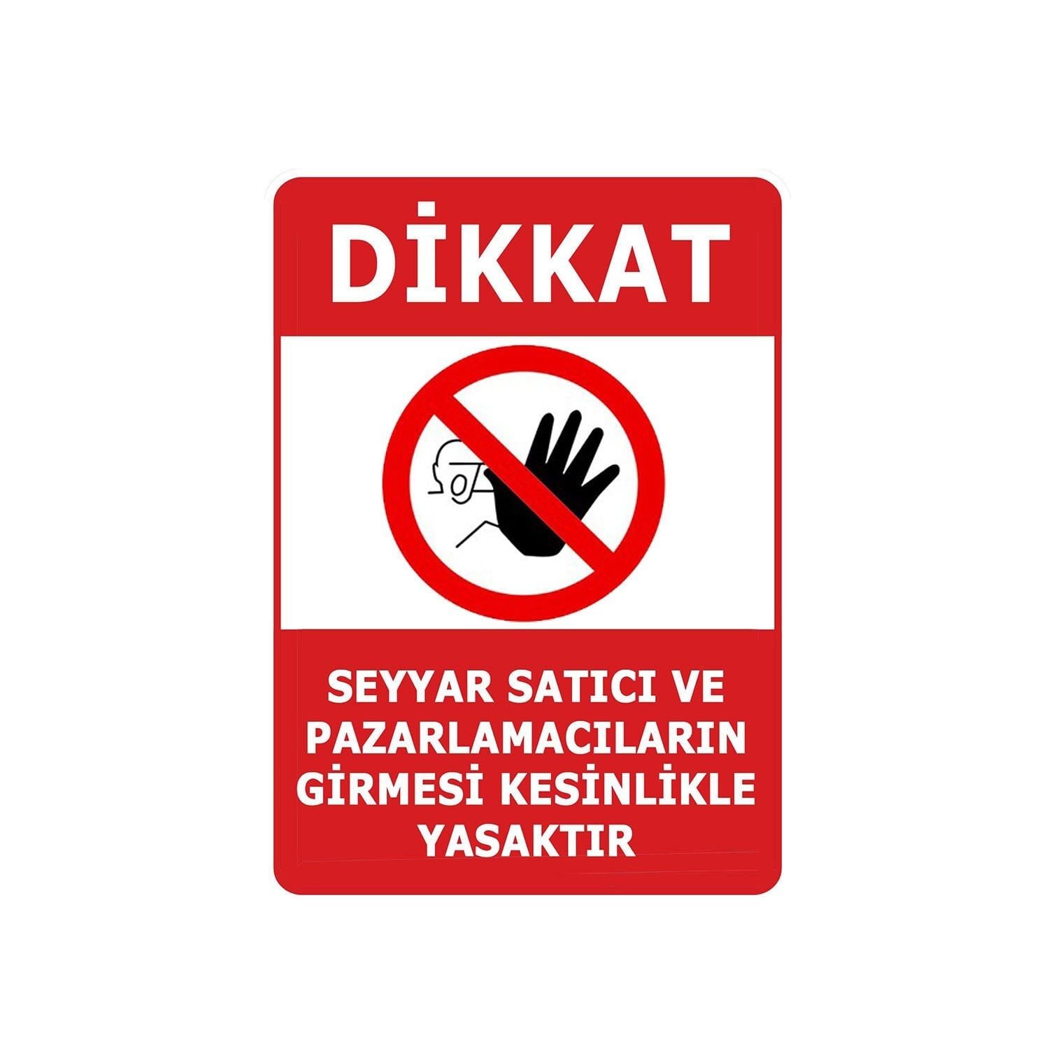 Seyyar Satıcı ve Pazarlamacıların Girmesi Kesinlikle Yasaktır