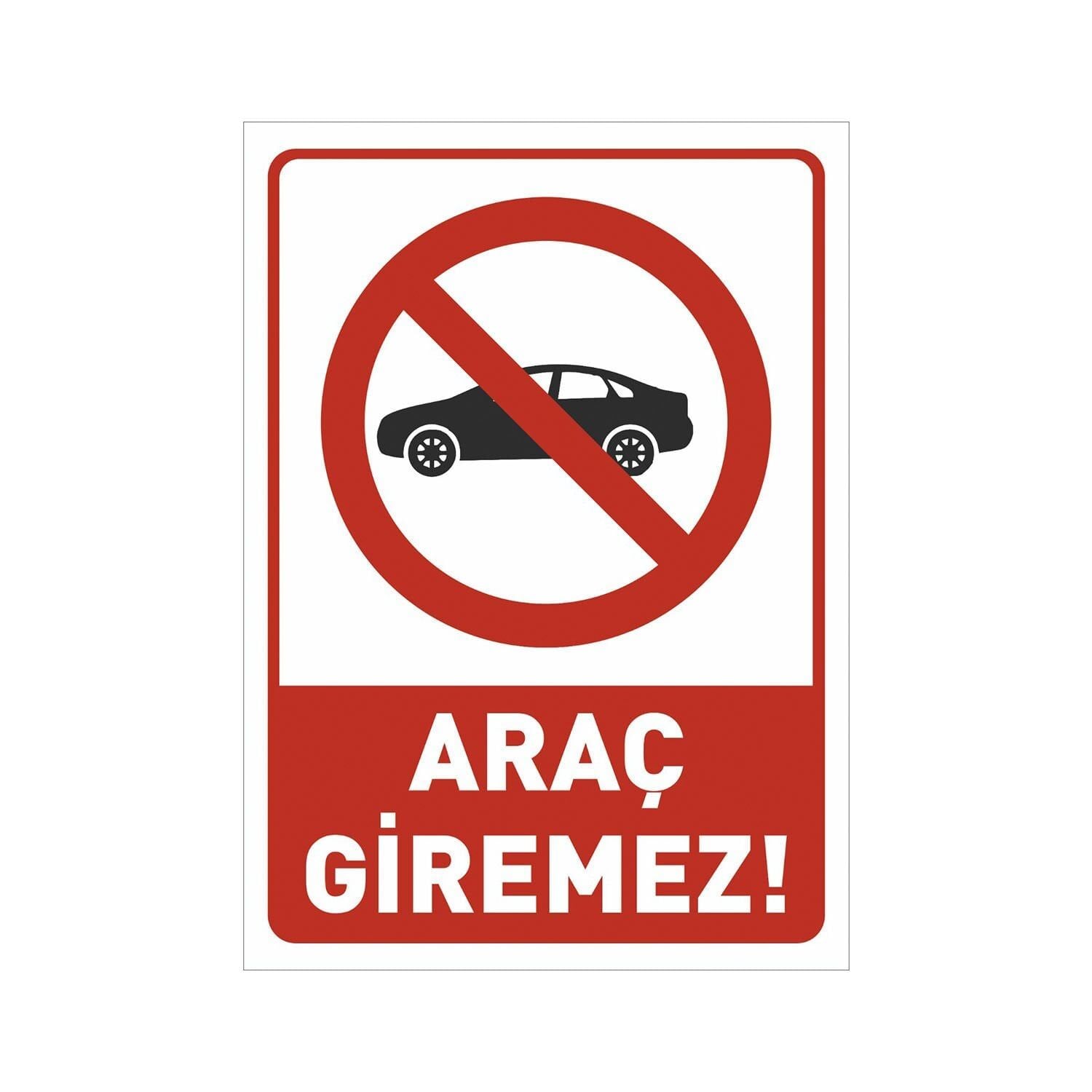 Araç Giremez Uyarı Levhası