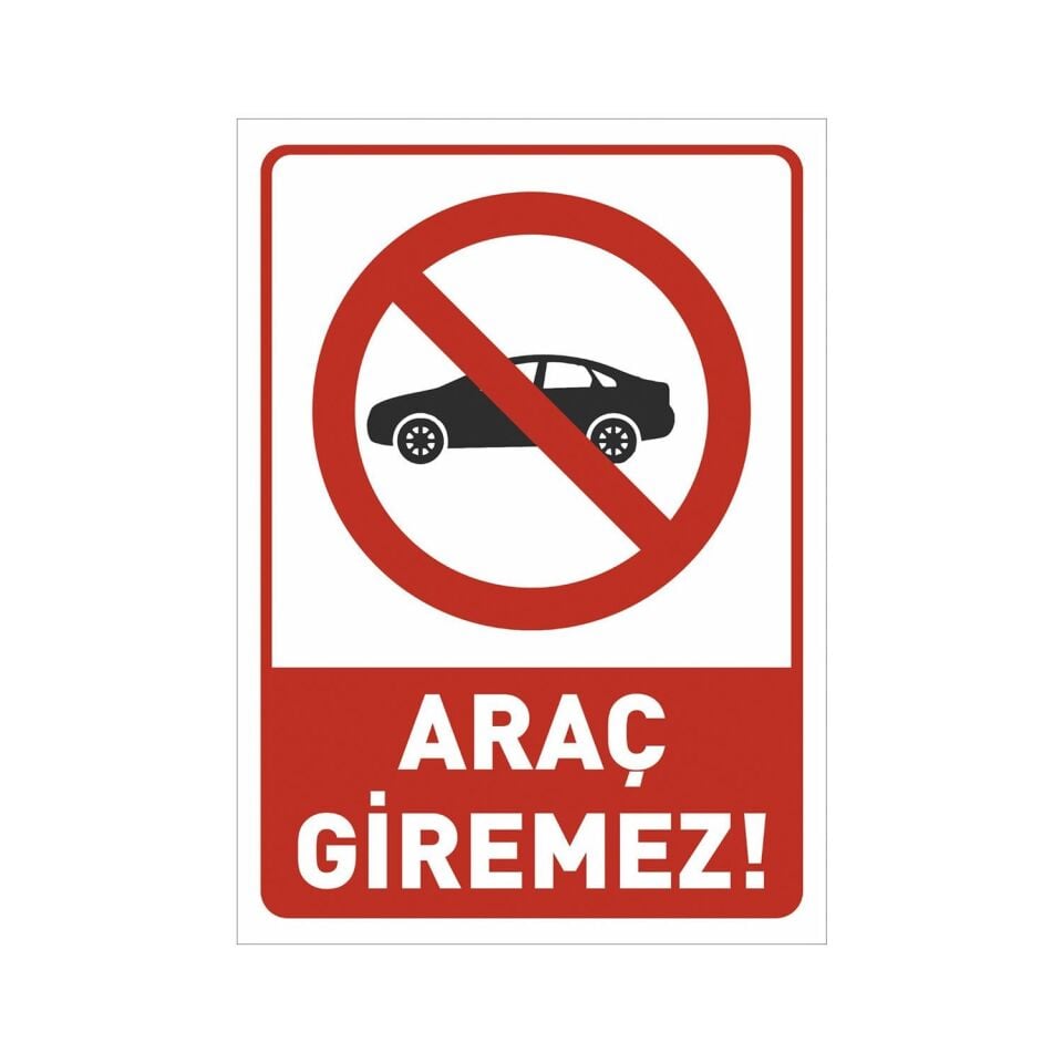 Araç Giremez Uyarı Levhası