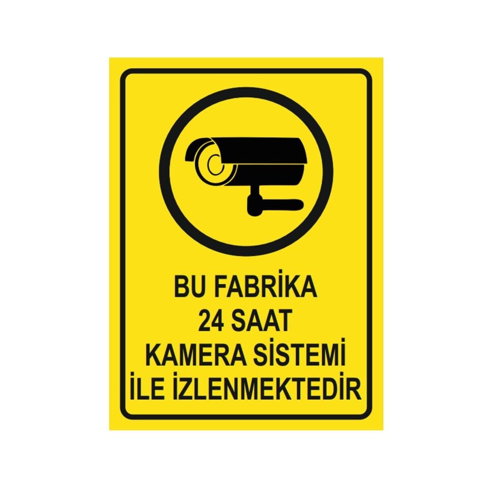 Bu Fabrika 24 Saat Kamera Sistemi İle İzlenmektedir Levhası