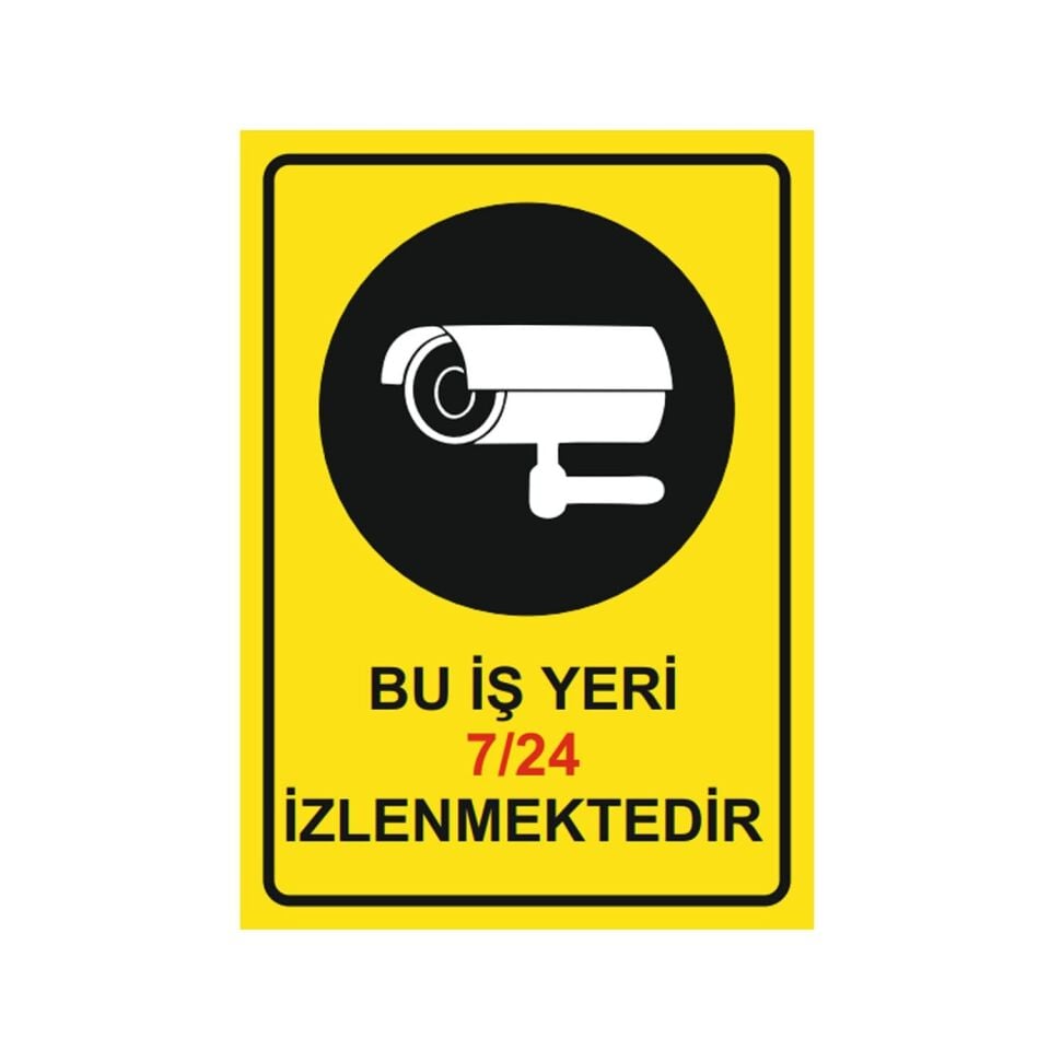 Bu İş Yeri 7/24 İzlenmektedir Levhası