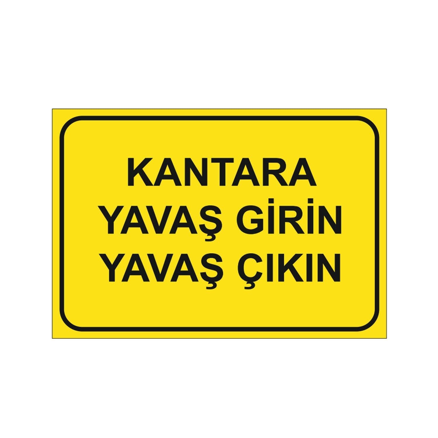 Kantara Yavaş Girin Yavaş Çıkın Levhası Yatay