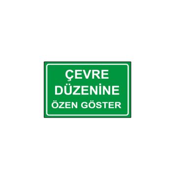 Çevre Düzenine Özen Göster Levhası