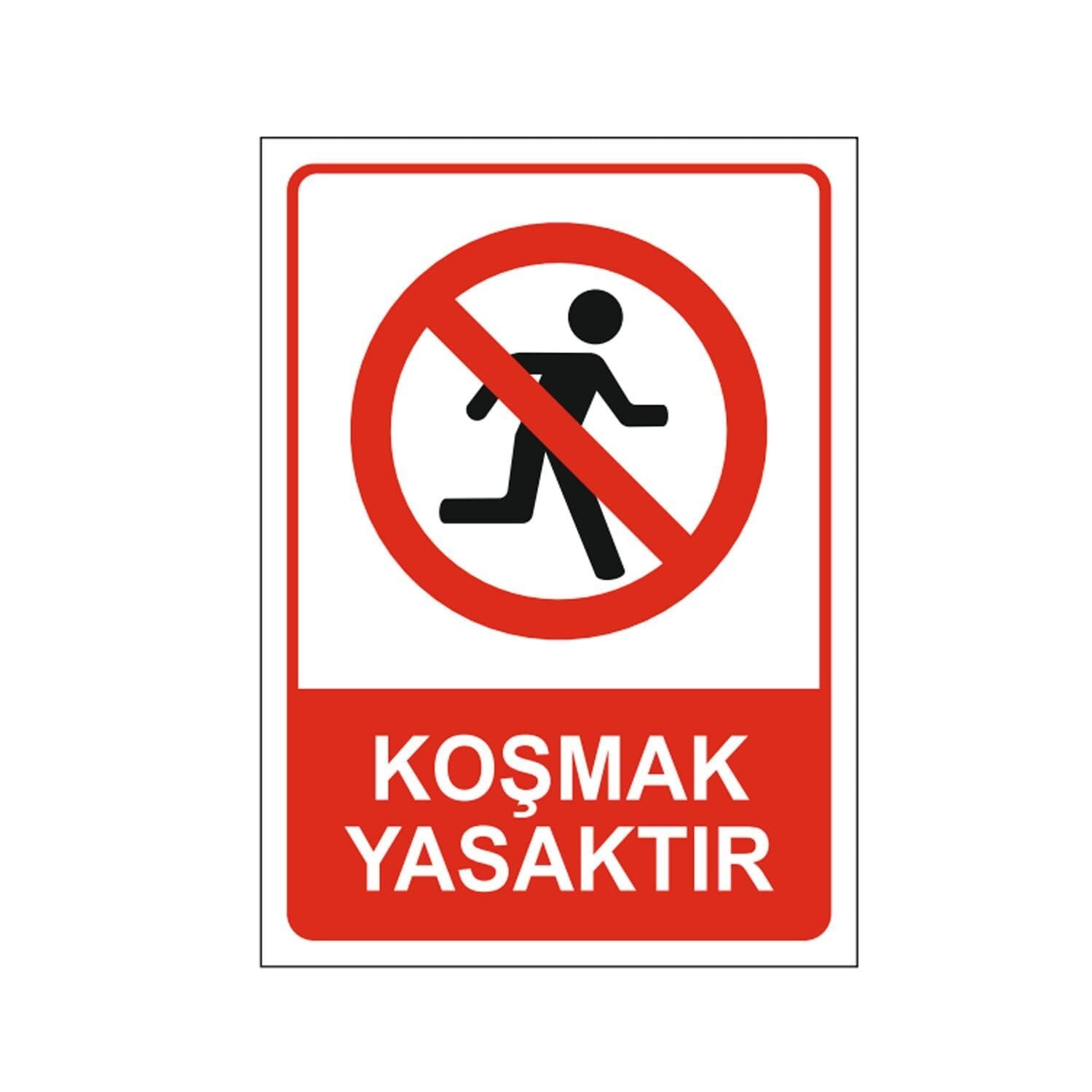 Koşmak Yasaktır Uyarı Levhası