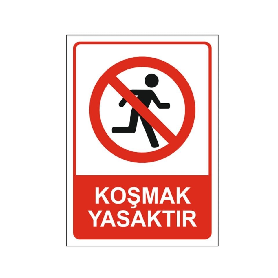 Koşmak Yasaktır Uyarı Levhası