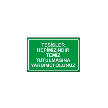 Tesisler Hepimizin Temiz Tutulmasına Yardımcı Olunuz