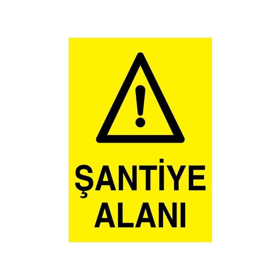Şantiye Alanı Uyarı Levhası | İnşaat Sahası Güvenlik Tabelası | Dikkat Şantiye Alanı Levhası