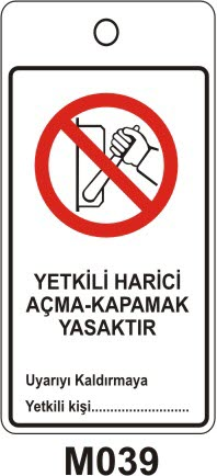 Yetkili Harici Açma Kapama Yapmak Yasaktır (Askılı Etiket)