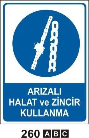 Arızalı Halat ve Zincir Kullanma Levhası