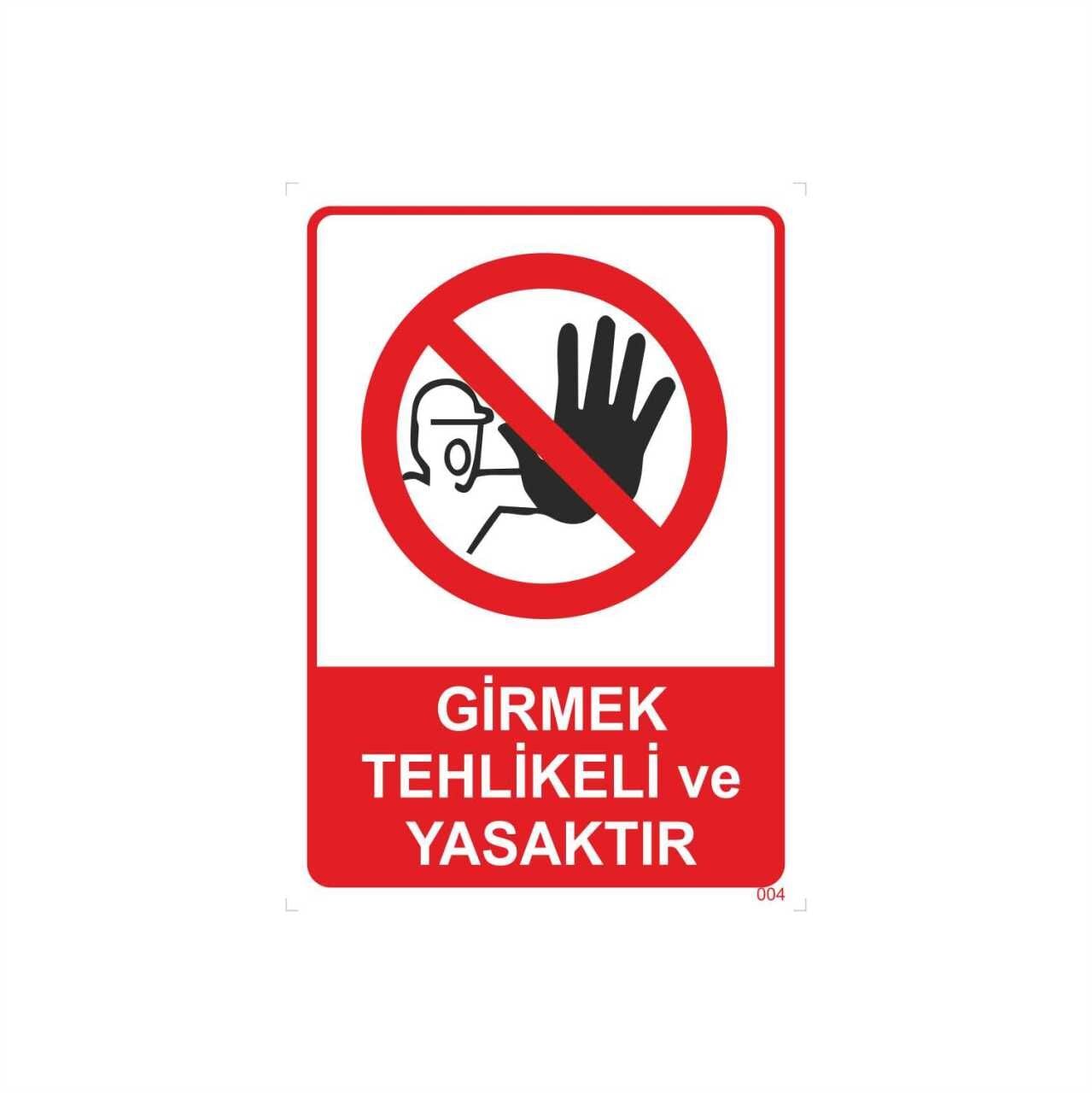 Girmek Tehlikeli ve Yasaktır Levhası