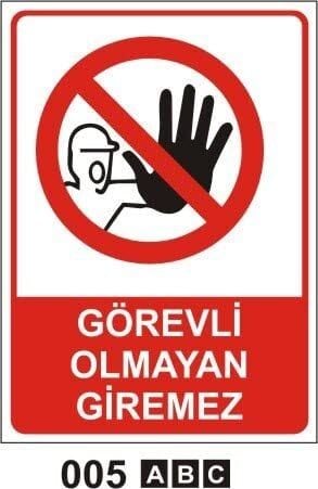 Görevliden Başkası Giremez Levhası