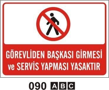 Görevliden Başkası Girmesi ve Servis Yapması Yasaktır