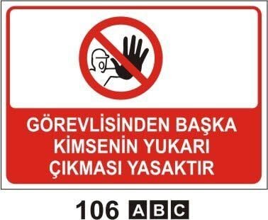 Görevliden Başka Kimsenin Yukarı Çıkması Yasaktır
