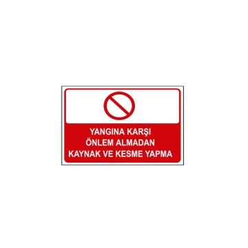 Yangına Karşı Önlem Almadan Kaynak ve Kesme Yapma Levhası
