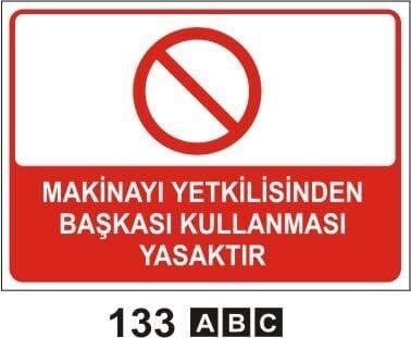 Makinayı Yetkiliden Başkası Kullanması Yasaktır