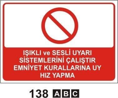 Işıklı ve Sesli Uyarı Sistemlerini Çalıştır Emniyet Kurallarına Uy Hız Yapma
