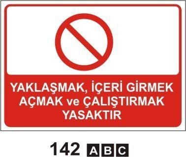 Yaklaşmak İçeri Girmek Açmak ve Çalıştırmak Yasaktır