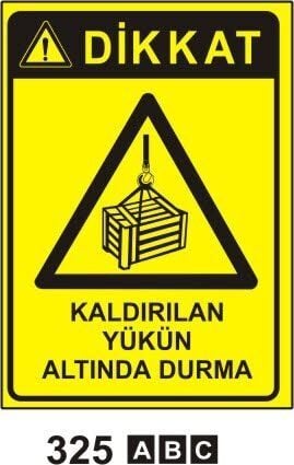 Kaldırılan Yükün Altında Durma Levhası