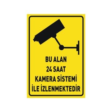 Bu Alan 24 Saat Kamera Sistemi ile İzlenmektedir Levhası