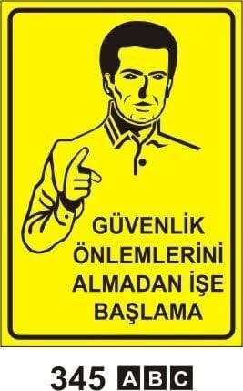 Güvenlik Önlemlerini Almadan İşe Başlama Levhası