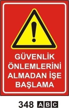 Güvenlik Önlemlerini Almadan İşe Başlama Levhası