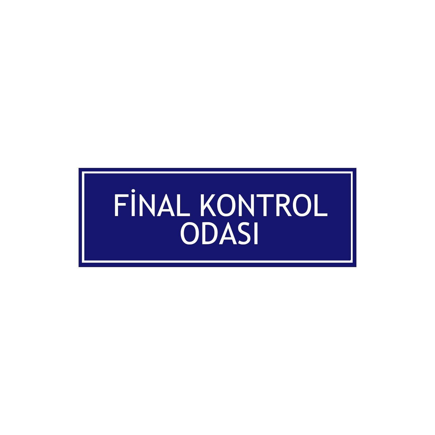 Final Kontrol Odası Levhası