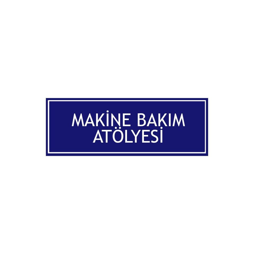 Makine Bakım Atölyesi Levhası
