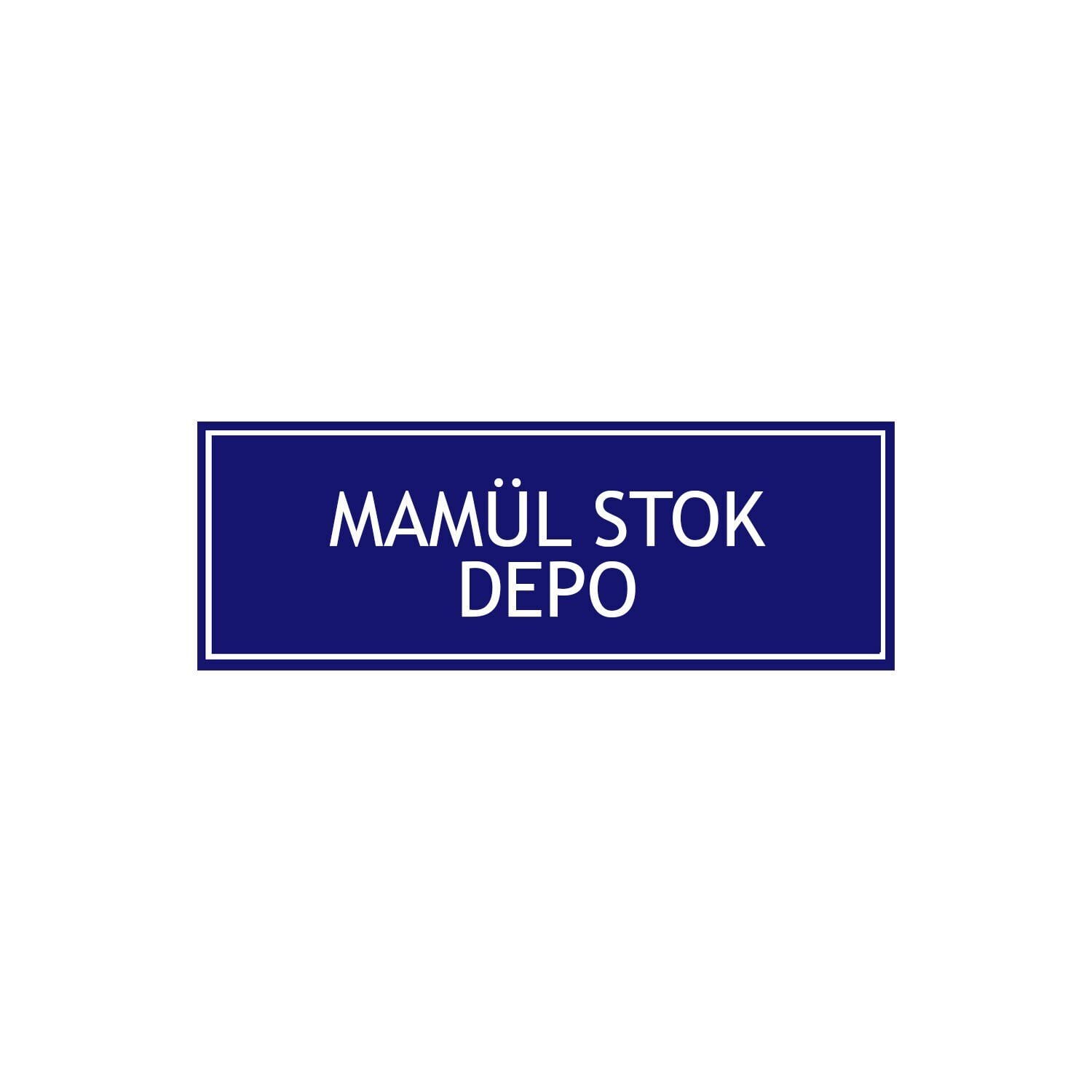 Mamül Stok Depo Levhası