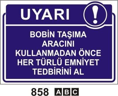 Bobin Taşıma Aracını Kullanmadan Önce Her Türlü Emniyet Tedbirini Al