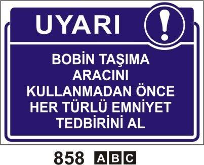Bobin Taşıma Aracını Kullanmadan Önce Her Türlü Emniyet Tedbirini Al