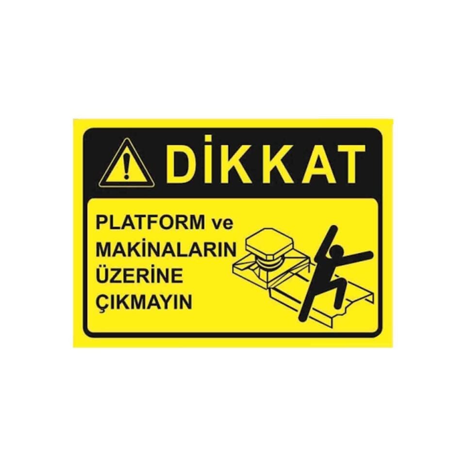 Platform ve Makinaların Üzerine Çıkmayın