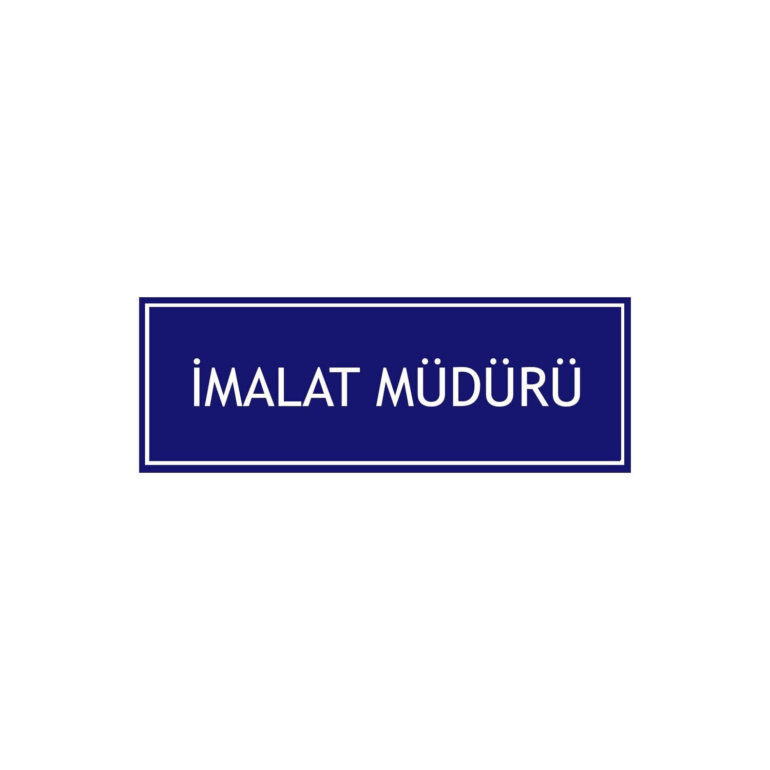 İmalât Müdürü Levhası