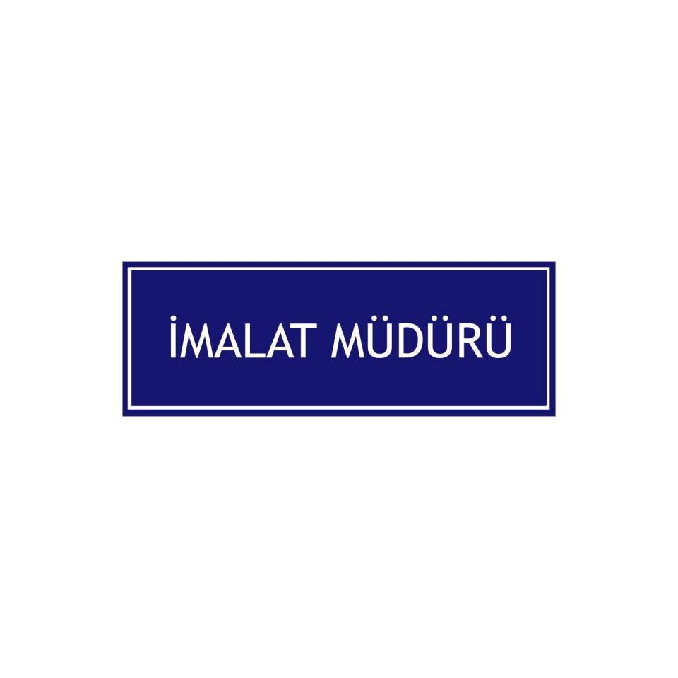 İmalât Müdürü Levhası