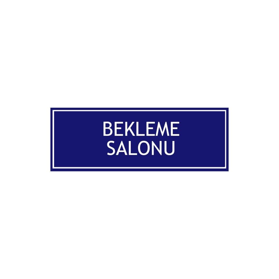 Bekleme Salonu Levhası