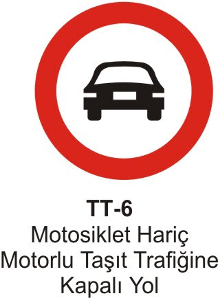Motorsiklet Hariç Motorlu Taşıt Trafiğine Kapalı Yol