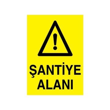 Şantiye Alanı Uyarı Levhası | İnşaat Sahası Güvenlik Tabelası | Dikkat Şantiye Alanı Levhası