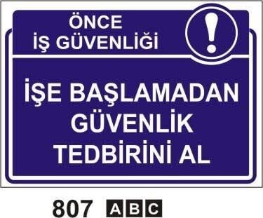 İşe Başlamadan Güvenlik Tedbirini Al Levhası