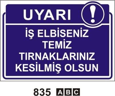 İş Elbiseniz Temiz Tırnaklarınız Kesilmiş Olsun Levhası