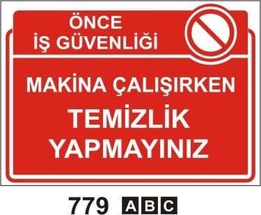 Makine Çalışırken Temizlik Yapmayınız Levhası